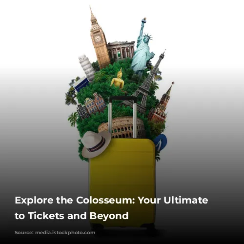 Explore the Colosseum: Your Ultimate Guide to Tickets and Beyond