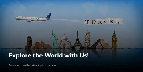 Explore the World with Us!