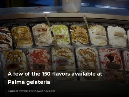 A few of the 150 flavors available at Della Palma gelateria 