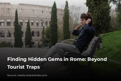 Finding Hidden Gems in Rome: Beyond the Tourist Traps