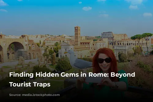 Finding Hidden Gems in Rome: Beyond the Tourist Traps