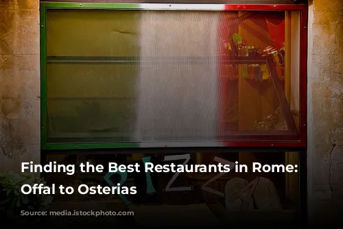 Finding the Best Restaurants in Rome: From Offal to Osterias