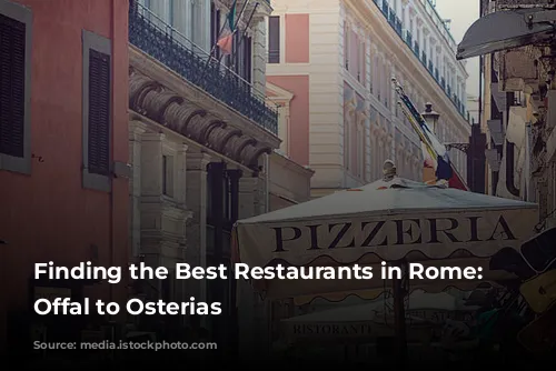 Finding the Best Restaurants in Rome: From Offal to Osterias