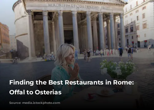 Finding the Best Restaurants in Rome: From Offal to Osterias