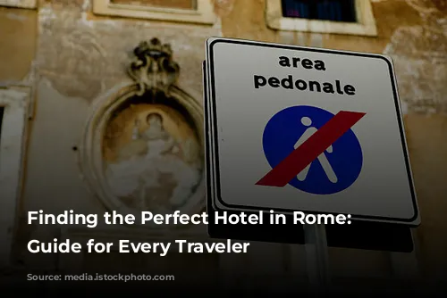 Finding the Perfect Hotel in Rome: A Guide for Every Traveler