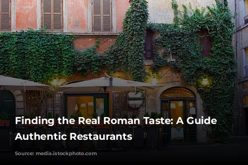 Finding the Real Roman Taste: A Guide to Authentic Restaurants