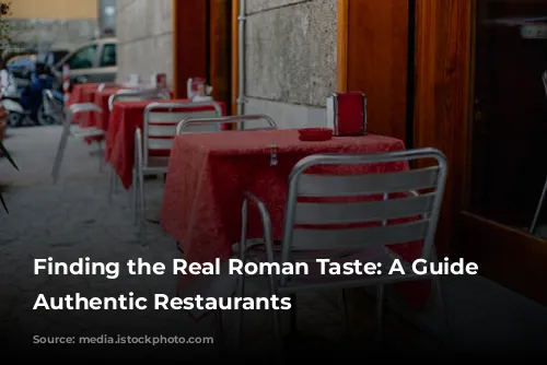 Finding the Real Roman Taste: A Guide to Authentic Restaurants