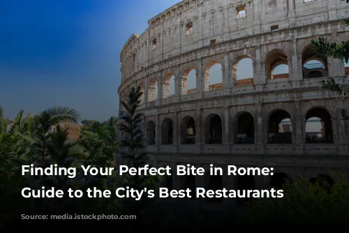 Finding Your Perfect Bite in Rome: A Guide to the City's Best Restaurants