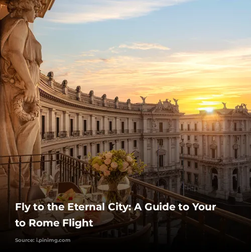 Fly to the Eternal City: A Guide to Your Delhi to Rome Flight