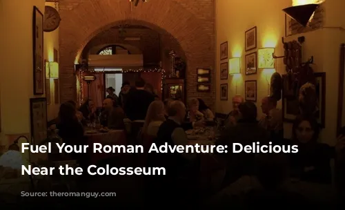 Fuel Your Roman Adventure: Delicious Restaurants Near the Colosseum