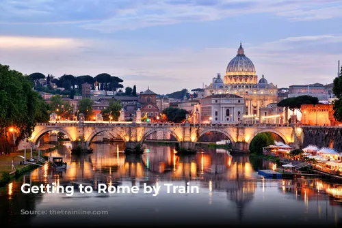 Getting to Rome by Train