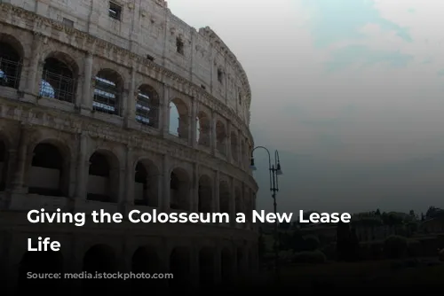 Giving the Colosseum a New Lease on Life