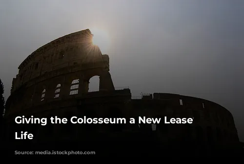 Giving the Colosseum a New Lease on Life