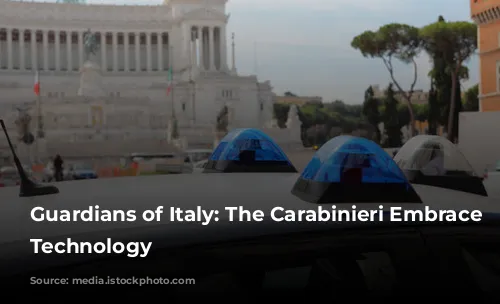 Guardians of Italy: The Carabinieri Embrace Modern Technology