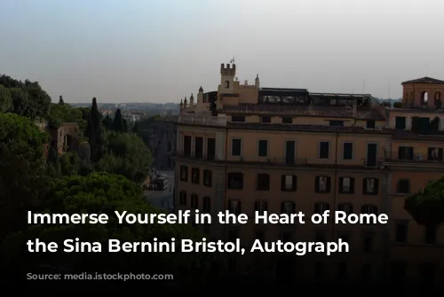 Immerse Yourself in the Heart of Rome at the Sina Bernini Bristol, Autograph Collection