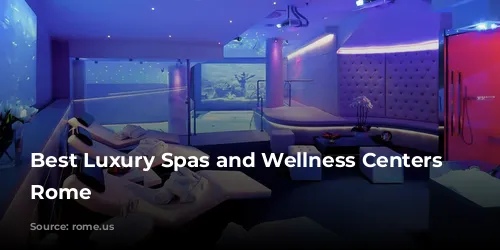 Best Luxury Spas and Wellness Centers in Rome