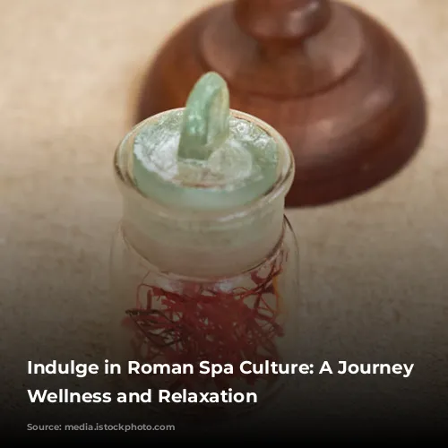 Indulge in Roman Spa Culture: A Journey of Wellness and Relaxation