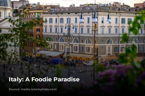 Italy: A Foodie Paradise