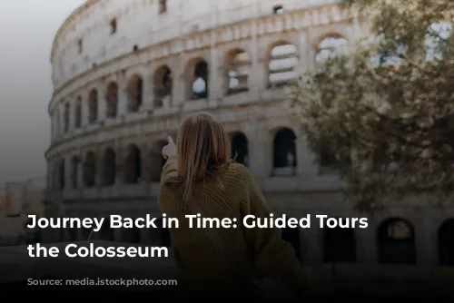 Journey Back in Time: Guided Tours of the Colosseum