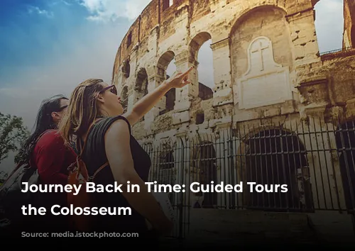 Journey Back in Time: Guided Tours of the Colosseum