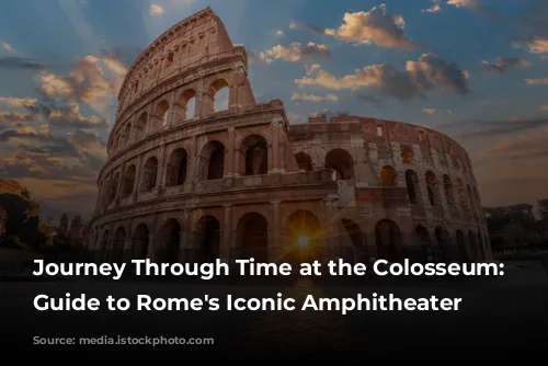 Journey Through Time at the Colosseum: A Guide to Rome's Iconic Amphitheater