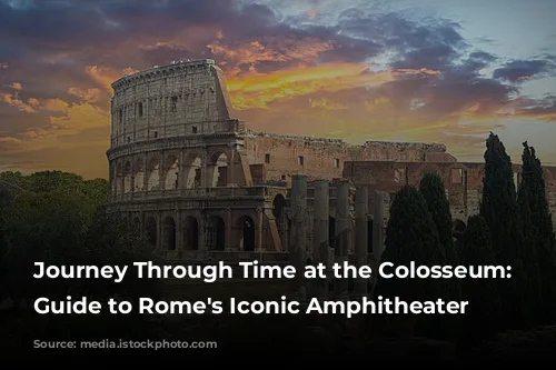 Journey Through Time at the Colosseum: A Guide to Rome's Iconic Amphitheater