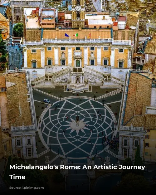 Michelangelo's Rome: An Artistic Journey Through Time