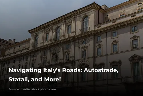 Navigating Italy's Roads: Autostrade, Strade Statali, and More!