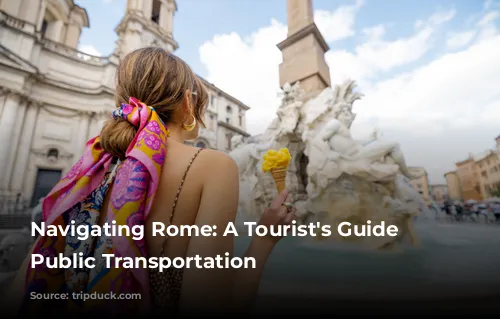 Navigating Rome: A Tourist's Guide to Public Transportation