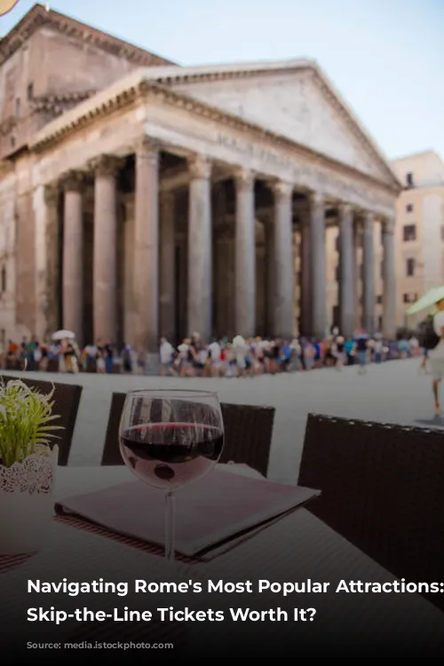 Navigating Rome's Most Popular Attractions: Are Skip-the-Line Tickets Worth It?