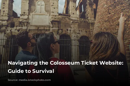 Navigating the Colosseum Ticket Website: A Guide to Survival