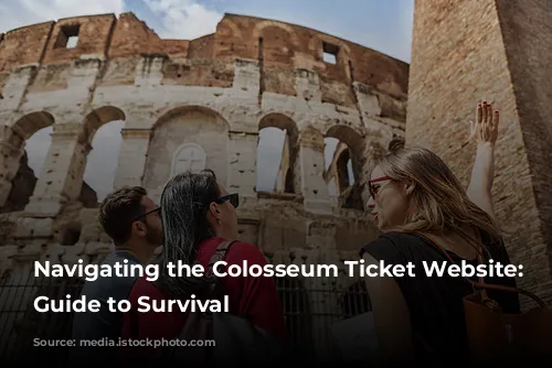 Navigating the Colosseum Ticket Website: A Guide to Survival