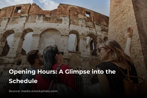 Opening Hours: A Glimpse into the Colosseum's Schedule