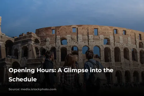 Opening Hours: A Glimpse into the Colosseum's Schedule