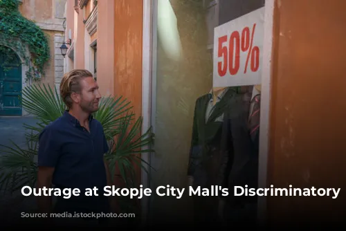 Outrage at Skopje City Mall's Discriminatory Practices