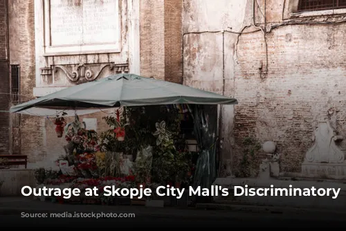 Outrage at Skopje City Mall's Discriminatory Practices