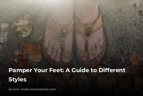 Pamper Your Feet: A Guide to Different Pedicure Styles