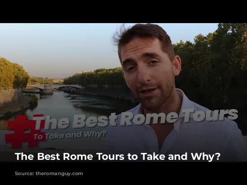 The Best Rome Tours to Take and Why?