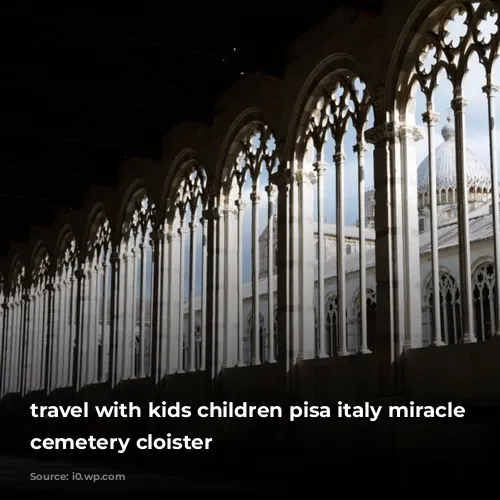 travel with kids children pisa italy miracle square cemetery cloister