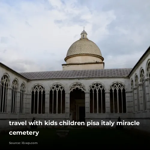 travel with kids children pisa italy miracle square cemetery