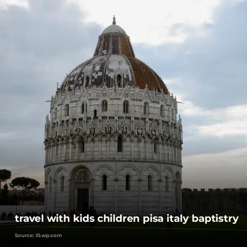 travel with kids children pisa italy baptistry