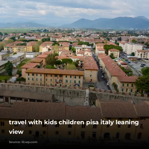 travel with kids children pisa italy leaning tower view