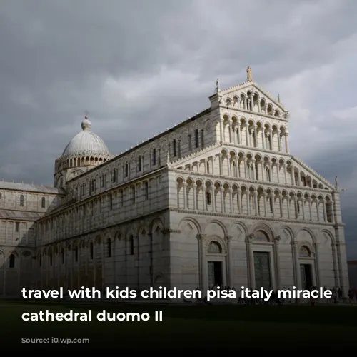 travel with kids children pisa italy miracle square cathedral duomo II