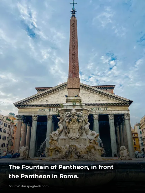 The Fountain of Pantheon, in front of the Pantheon in Rome.