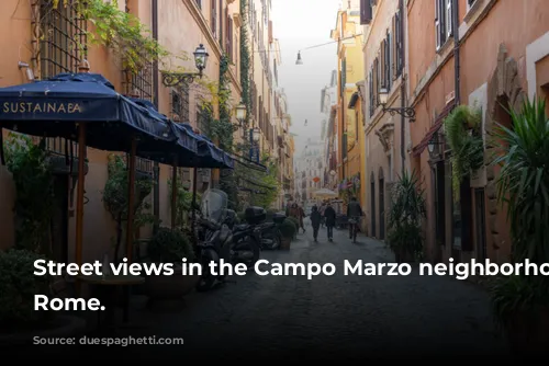 Street views in the Campo Marzo neighborhood of Rome.