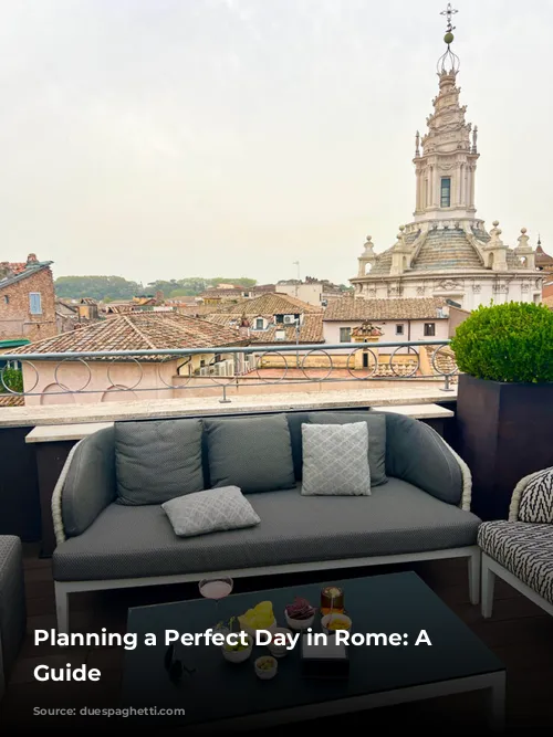 Planning a Perfect Day in Rome: A Local's Guide