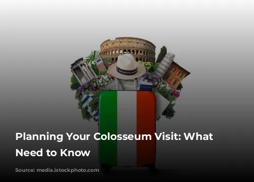 Planning Your Colosseum Visit: What You Need to Know