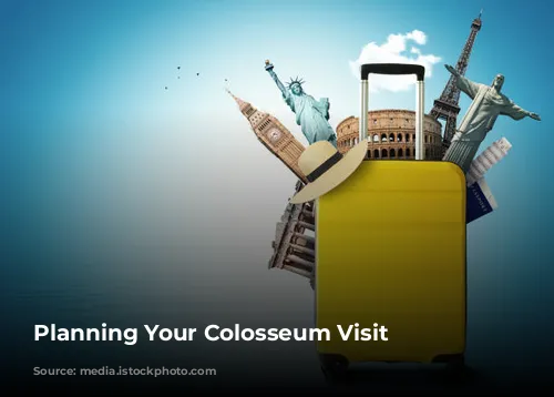 Planning Your Colosseum Visit