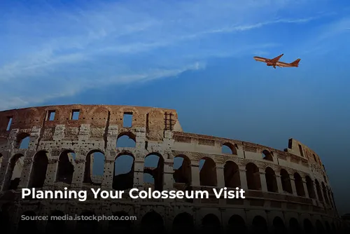 Planning Your Colosseum Visit