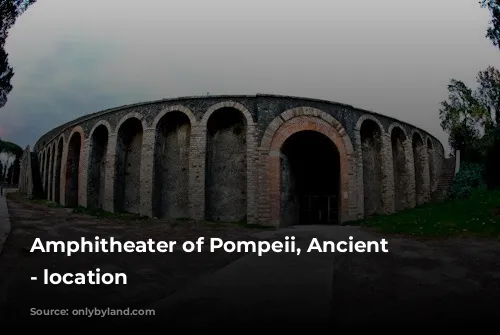 Amphitheater of Pompeii, Ancient Pompeii - location